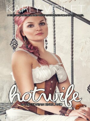 cover image of Hotwife In Victorian England